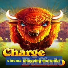 cinema shopping morumbi